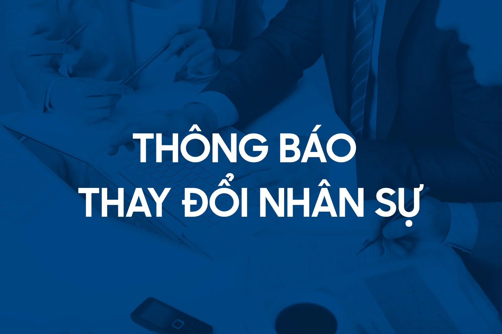 HCD - CBTT Về Việc Thay Đổi Nhân Sự